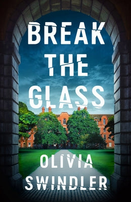 Break the Glass by Swindler, Olivia