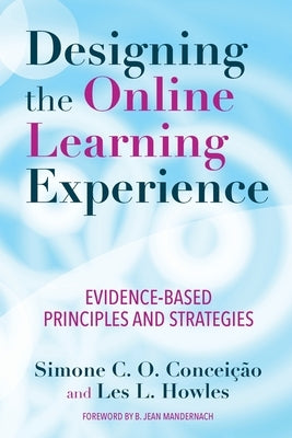 Designing the Online Learning Experience: Evidence-Based Principles and Strategies by Conceição, Simone C. O.