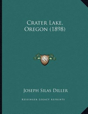 Crater Lake, Oregon (1898) by Diller, Joseph Silas