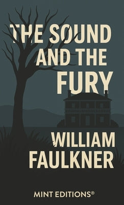 The Sound and the Fury by Faulkner, William
