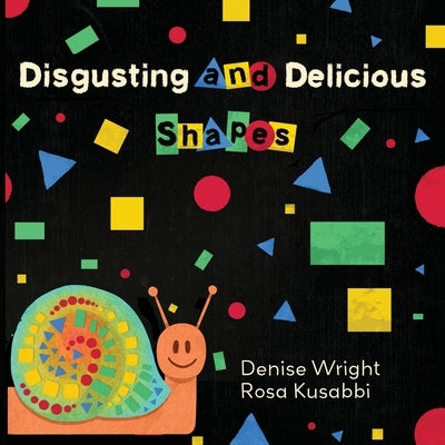 Disgusting and Delicious Shapes by Wright, Denise