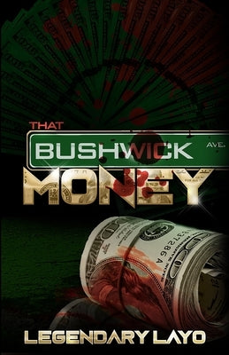 That Bushwick Money by Layo, Legendary