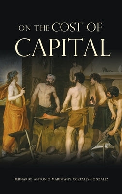 On the Cost of Capital by Costales-González, Bernardo