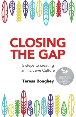 Closing the Gap: 5 steps to creating an Inclusive Culture by Boughey, Teresa