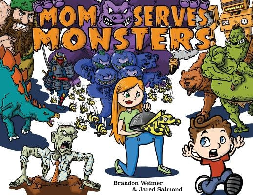 Mom Serves Monsters by Weimer, Brandon