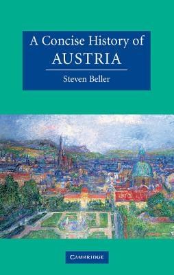 A Concise History of Austria by Beller, Steven