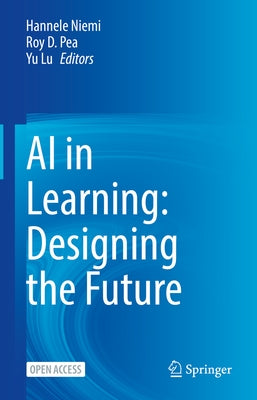 AI in Learning: Designing the Future by Niemi, Hannele