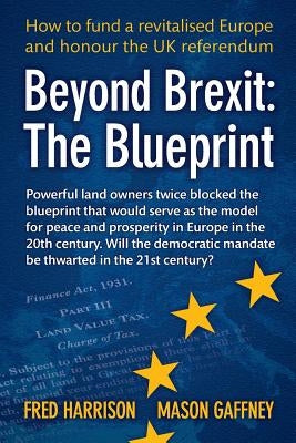 Beyond Brexit: The Blueprint by Harrison, Fred