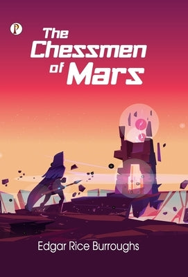 The Chessmen of Mars by Burroughs, Edgar Rice