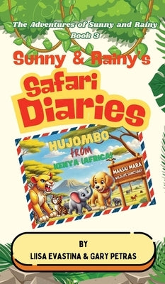 Sunny & Rainy's Safari Diaries by Evastina, Liisa