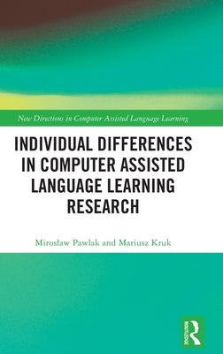Individual Differences in Computer Assisted Language Learning Research by Pawlak, Miroslaw
