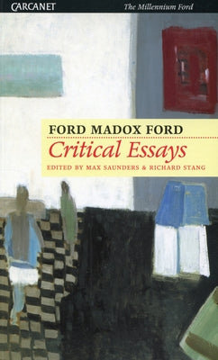 Critical Essays of Ford Madox Ford by Ford, Ford Madox