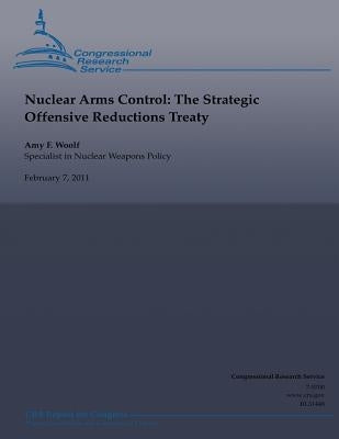 Nuclear Arms Control: The Strategic Offensive Reductions Treaty by Woolf, Amy F.