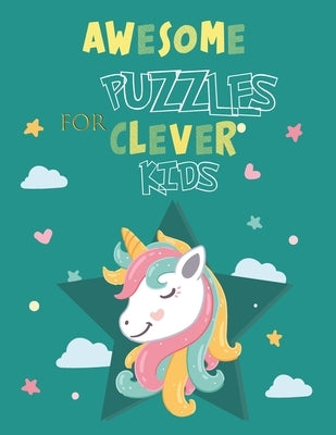 Awesome Puzzles For Clever Kids Ages 5 to 10: More Than 60 Challenging Fun Activities For Smart Kids, Includes: Mazes, Word Search, Sudoku, Crossword by Dessign, Mido