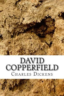 David Copperfield: (Charles Dickens Classics Collection) by Dickens, Charles