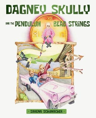 Dagney Skully and the Pendulum Bead Strings by Schumacher, Sarena