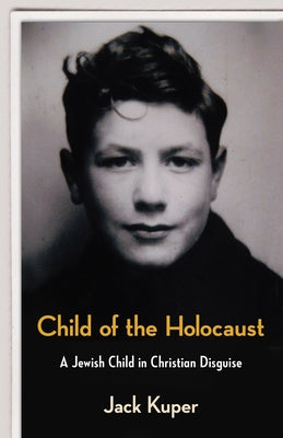 Child of the Holocaust: Penguin Modern Classics Edition by Kuper, Jack