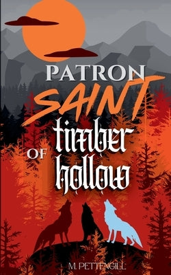 Patron Saint of Timber Hollow by Pettengill, M.