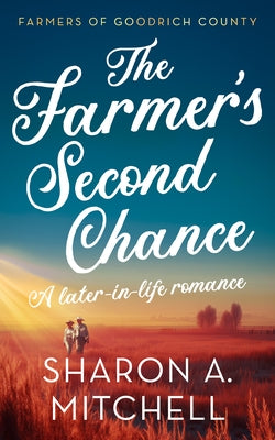 The Farmer's Second Chance by Mitchell, Sharon A.