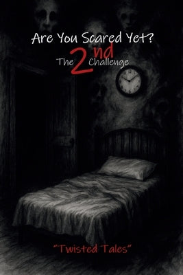 Are You Scared Yet? The 2nd Challenge: Twisted Tales by Fincham, Angela