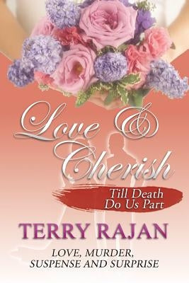 Love & Cherish: Till Death Do Us Part by Rajan, Terry