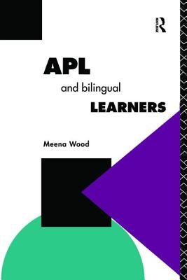 APL and the Bilingual Learner by Wood, Meena