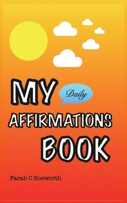 My Affirmations Book by Bosworth, Farah