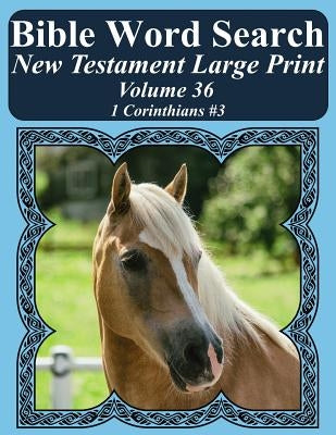 Bible Word Search New Testament Large Print Volume 36: 1 Corinthians #3 by Pope, T. W.