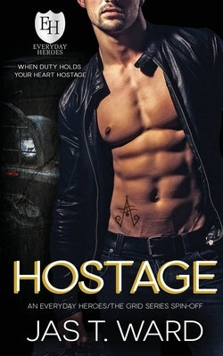 Hostage: An Everyday Heroes World Novel: An Everyday Heroes World by Ward, Jas T.
