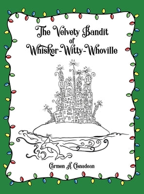 The Velvety Bandit of Whisker-Witty-Whoville by Cisnadean, Carmen a.