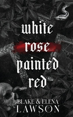 White Rose Painted Red by Lawson, Elena