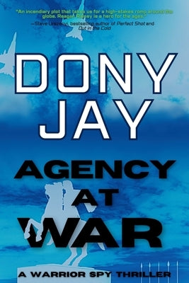 Agency at War: A Warrior Spy Thriller by Jay, Dony