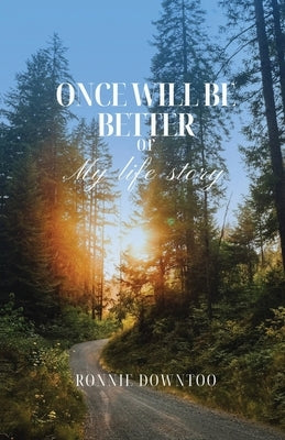 Once will be better or My life story by Downtoo, Ronnie