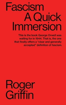 Fascism: A Quick Immersion by Griffin, Roger