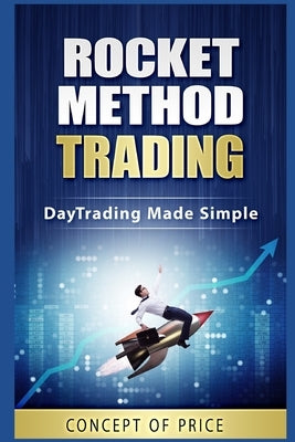 Rocket Method Trading: Day Trading Made Simple by Price, Concept Of