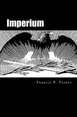 Imperium: The Philosophy of History and Politics by Yockey, Francis Parker