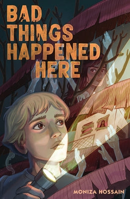 Bad Things Happened Here by Hossain, Moniza