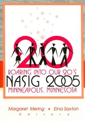 Roaring Into Our 20's: Nasig 2005 by Mering, Margaret