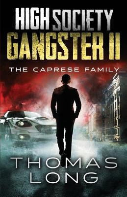 High Society Gangster II: The Caprese Family by Long, Thomas