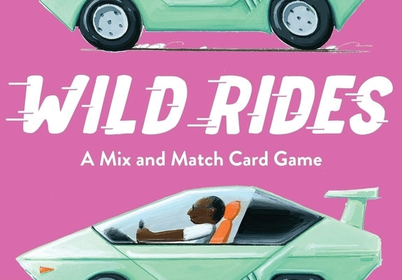Wild Rides: A Mix and Match Card Game by Frost, Daniel