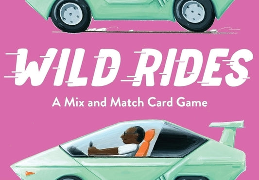 Wild Rides: A Mix and Match Card Game by Frost, Daniel