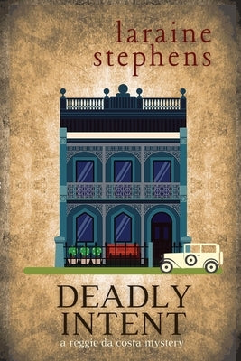 Deadly Intent: A Reggie da Costa Mystery by Stephens, Laraine