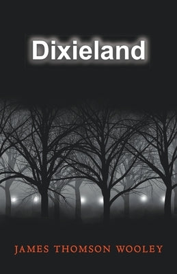 Dixieland by Wooley, James Thomson
