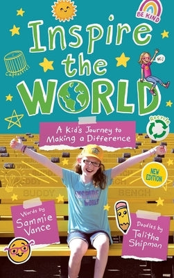Inspire the World: A Kid's Journey to Making a Difference by Vance, Sammie