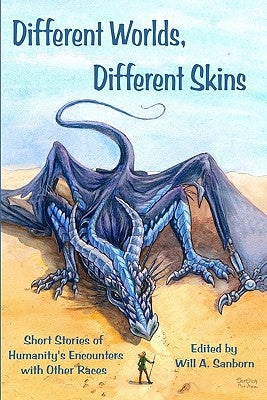 Different Worlds, Different Skins: Humanity's Encounters with Other Races by Palmer, Sara "caribou"