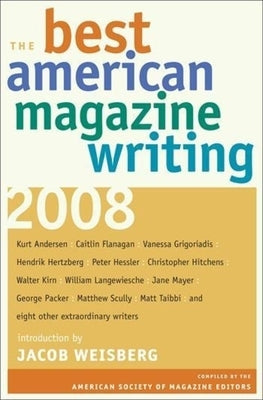 The Best American Magazine Writing 2008 by Editors, The American Society of Magazin