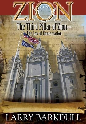 The Pillars of Zion Series - The Third Pillar of Zion-The Law of Consecration (B by Lds Book Club