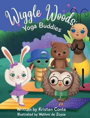 Wiggle Woods: Yoga Buddies by Conte, Kristen