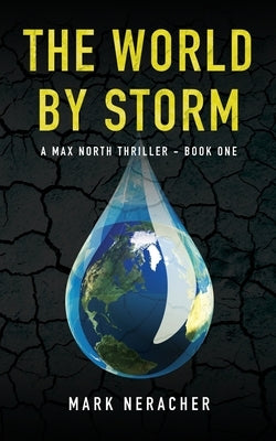 The World by Storm: A Max North Thriller Book One by Neracher, Mark