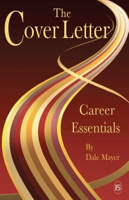 Career Essentials: The Cover Letter by Mayer, Dale
